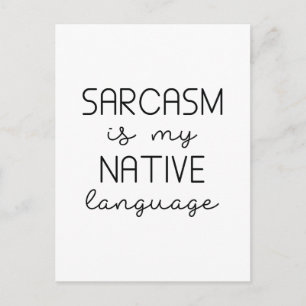 Sarcasm is mijn moedertaal briefkaart