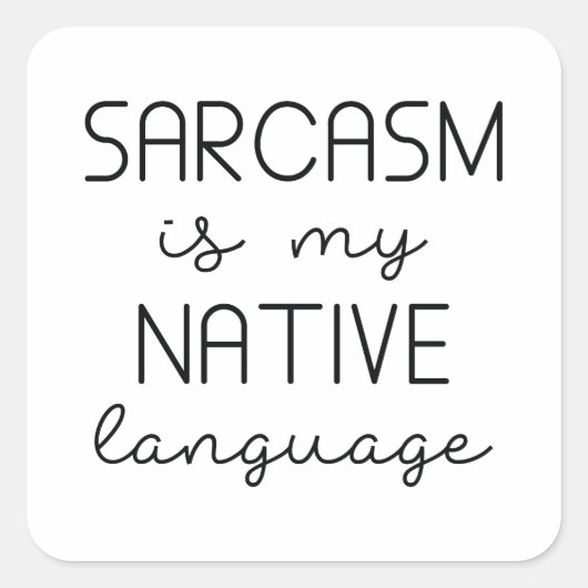 Sarcasm is mijn moedertaal vierkante sticker (Voorkant)