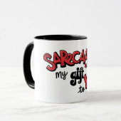 Sarcasm Is My Gift to You Card Tasse Mok (Voorkant links)