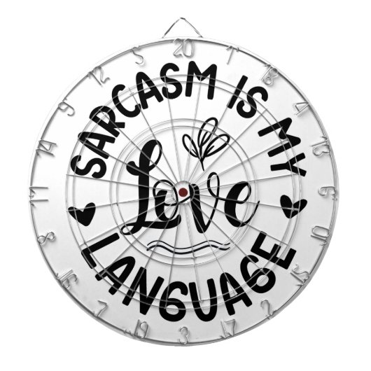 Sarcasm Is My Love Dartbord (Voorkant)