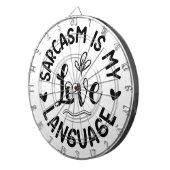 Sarcasm Is My Love Dartbord (Voorkant Rechts)