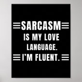 Sarcasm Is My Love Language Funny Quotes Sarcastic Poster (Voorkant)