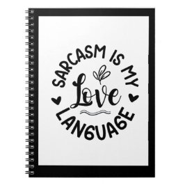 Sarcasm Is My Love Notitieboek