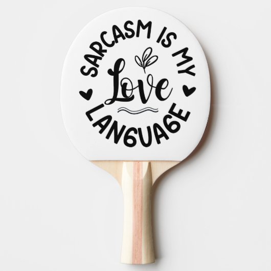 Sarcasm Is My Love Tafeltennisbatje (Voorkant)