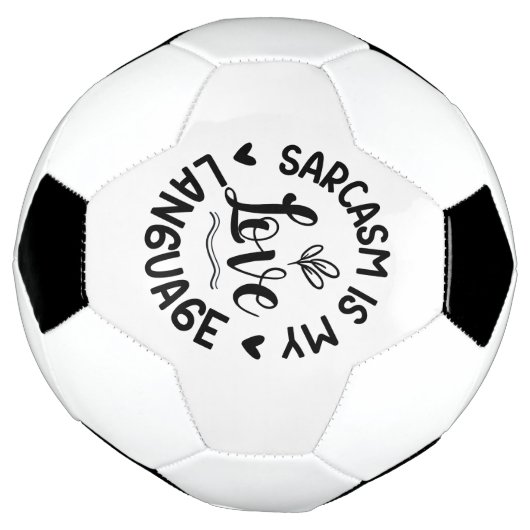 Sarcasm Is My Love Voetbal (Gedraaid)