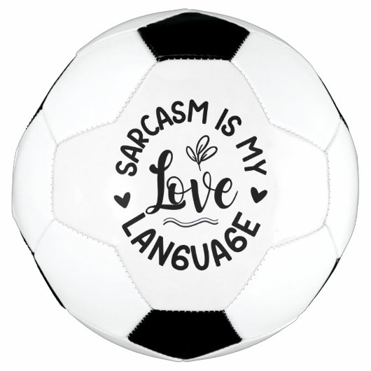 Sarcasm Is My Love Voetbal (Voorkant)