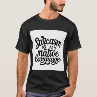 Sarcasm Is My Native Language funny boy T-shirt