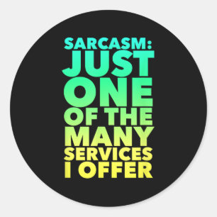 Sarcasm is slechts een van de vele diensten die ik ronde sticker