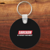 Sarcasm Is What I Do Bes I Funny Sarcastic Nerdy G Sleutelhanger (Voorkant)
