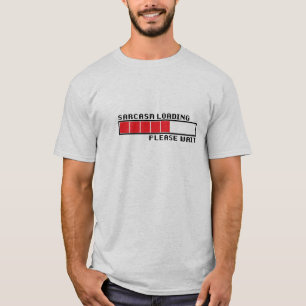SARCASM LAADING T-SHIRT FUNNY HUMOR COMPUTER