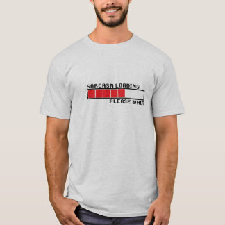 SARCASM LAADING T-SHIRT FUNNY HUMOR COMPUTER