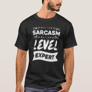 Sarcasm Level Expert in Sarcasm Sarcastische Premi T-shirt