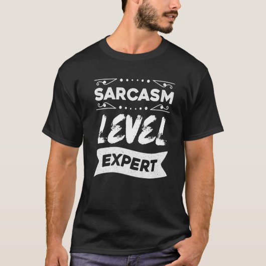 Sarcasm Level Expert in Sarcasm Sarcastische Premi T-shirt (Voorkant)