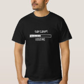 Sarcasm Loading T-shirt (Voorkant)