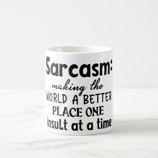 Sarcasm maakt de wereld beter koffiemok (Center)
