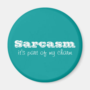 Sarcasm maakt deel uit van Mijn Charm Magnet