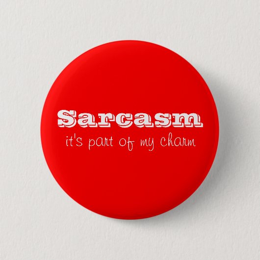 Sarcasm maakt deel uit van mijn charme Button (Voorkant)
