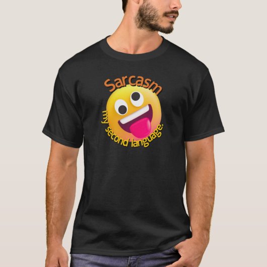 Sarcasm My Second Language funny funny T-shirt (Voorkant)