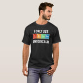 Sarcasm Periodic Table Elements Science Humor Geek T-shirt (Voorkant volledig)
