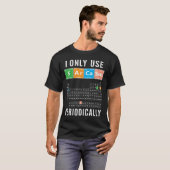 Sarcasm Periodicable I Only Use Sarcasm Periodical T-shirt (Voorkant volledig)