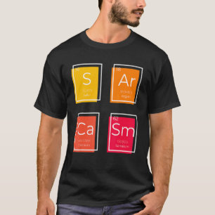 Sarcasm Primary Element Gezegde Humor T-shirt