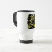 Sarcasm Quote Travel Mug Reisbeker (Voorkant links)