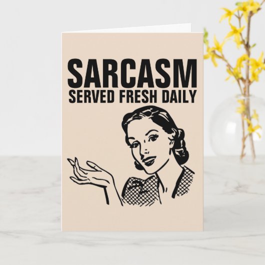 SARCASM SERVED DAGELIJKS FUNNY HUUSEWIFE KAARTEN (Gele Bloem)