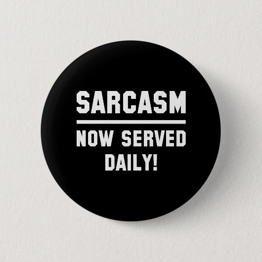 Sarcasm Served Daily Ronde Button 5,7 Cm (Voorkant)