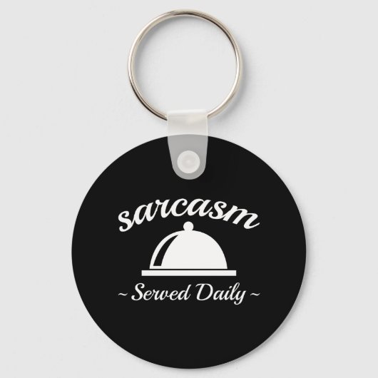 Sarcasm Served Daily Sleutelhanger (Voorkant)