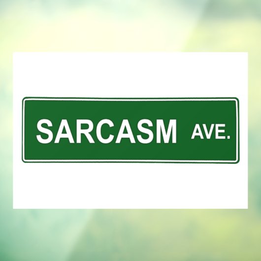 Sarcasm Street Sign Raamsticker (Vel 3)