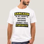 Sarcasm Stupidity Defence Funny T-Shirt (Voorkant)