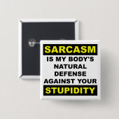 Sarcasm Stupidity Defense Funny Button Badge (Voorkant /achterkant)