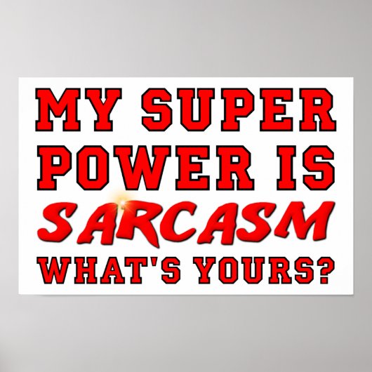 Sarcasm Super Power Funny Poster (Voorkant)