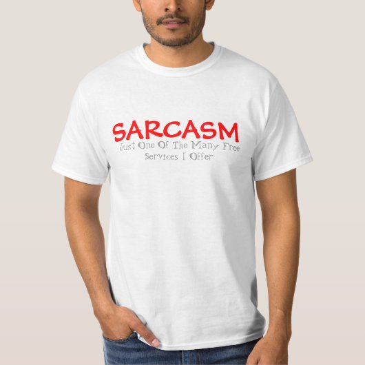 Sarcasm T-Shirt (Voorkant)