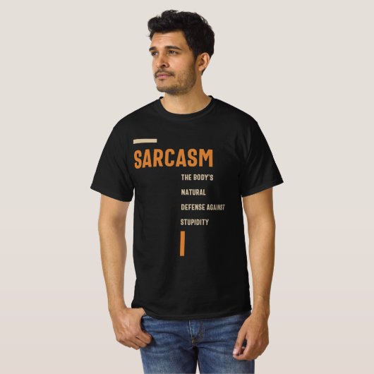 Sarcasm the Defence against Stupidity Funny T-shirt (Voorkant volledig)
