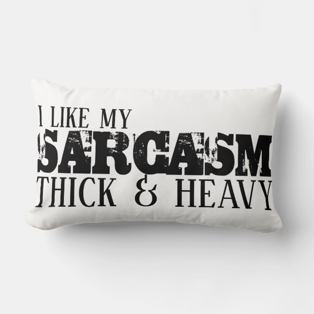 Sarcasm Thick & Heavy Kussen (Voorkant)