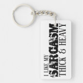 Sarcasm Thick & Heavy Sleutelhanger (Voorkant)