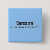Sarcasm Vierkante Button 5,1 Cm (Voorkant)