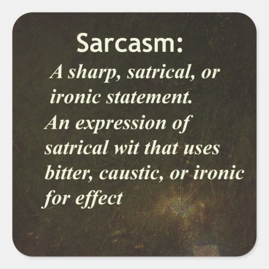 Sarcasm Vierkante Sticker (Voorkant)