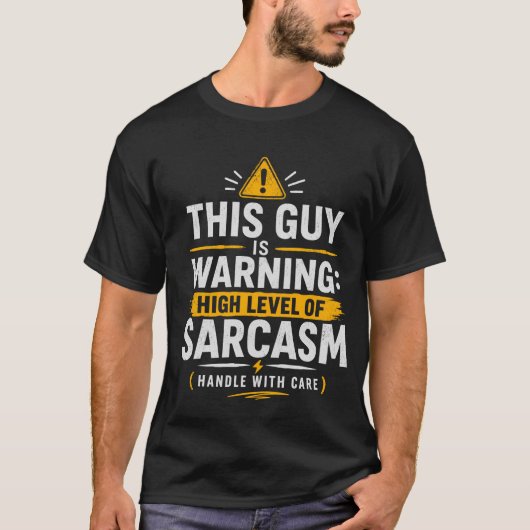 Sarcasm Warning Hoge Mate Van Sarcasme Grappige Ma T-shirt (Voorkant)