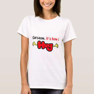 Sarcasm. Zo ben ik Hug. T-shirt