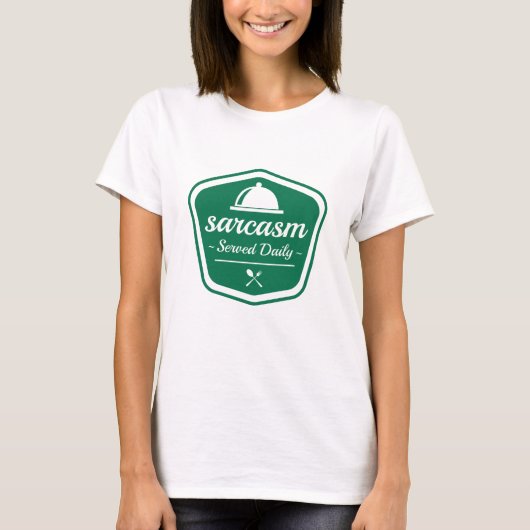 Sarcasme Dagelijks Geserveerd T-shirt (Voorkant)