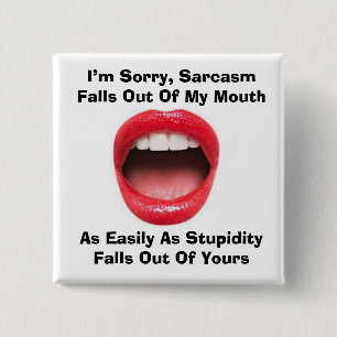 Sarcasme en domheid Square Button