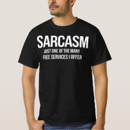 Sarcasme – Grappige Gratis Diensten Citaat T-shirt