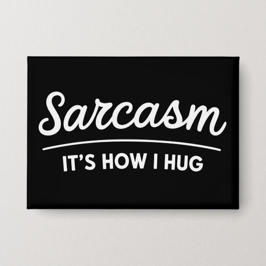 Sarcasme Het is hoe ik grappige sarcastische humor Button (Voorkant)