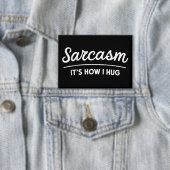 Sarcasme Het is hoe ik grappige sarcastische humor Button (Insitu)