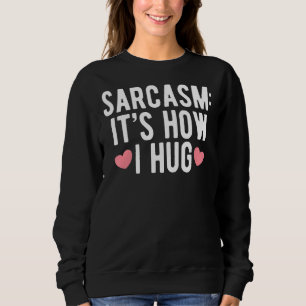 Sarcasme Het is hoe ik humoristisch knuffel voor s Trui