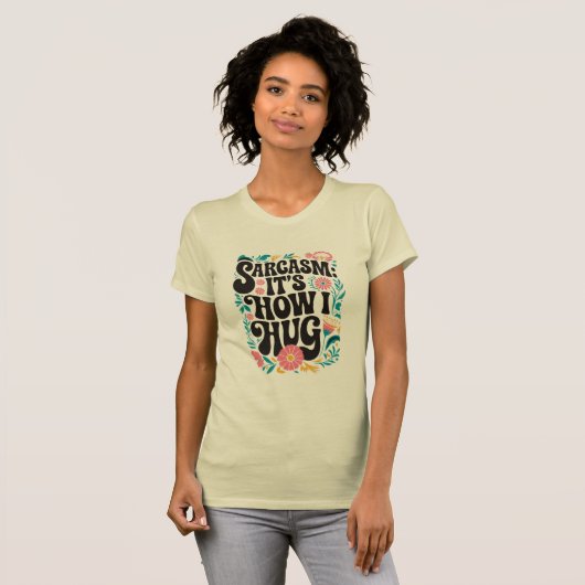 Sarcasme Het is hoe ik knuffel, grappig sarcastisc T-shirt (Voorkant volledig)