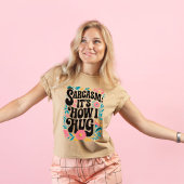 Sarcasme Het is hoe ik knuffel, grappig sarcastisc T-shirt