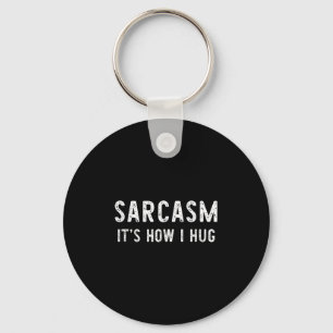 Sarcasme Het is hoe ik sarcastische grappige gesch Sleutelhanger